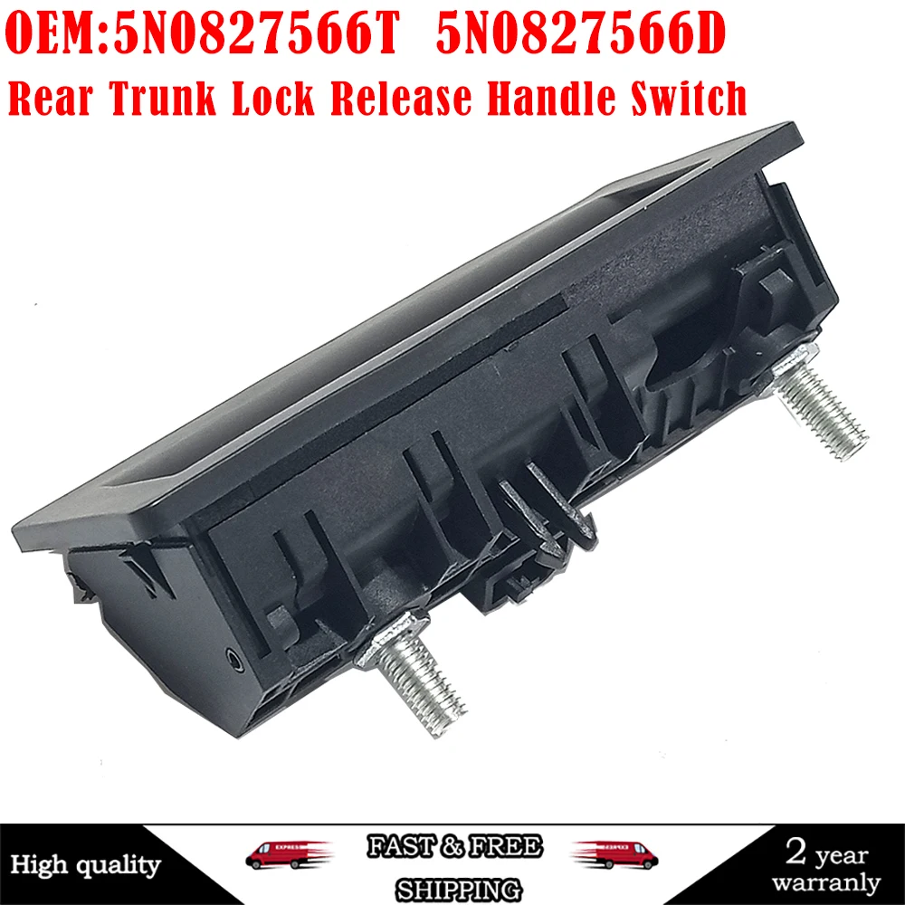 5N0827566T 5N0827566D Rear Trunk Opening Clasp Handle Switch for Audi Q7 A7 Skoda Yeti VW Touran Touareg Tiguan Seat Alhambra