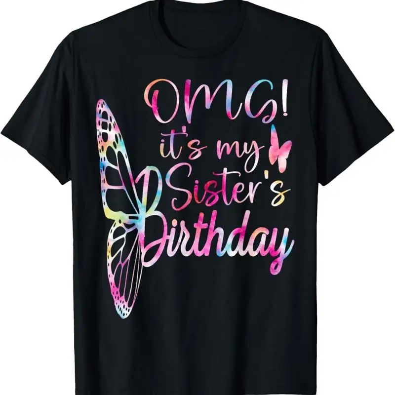 

Omg It'S My Sister_S Birthday Sis S For Sister T Shirt