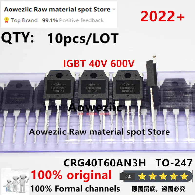 Aoweziic 2022+   100% New  Original  CRG40T60AN3H  G40T60AN3H   40T60  TO-247  IGBT Pipe Welder Usually 40V600V