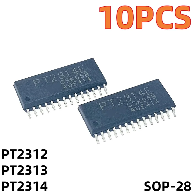 10PCS PT2314 PT2314E PT2314L PT2313 PT2312 SMT SOP28 New Chip IC