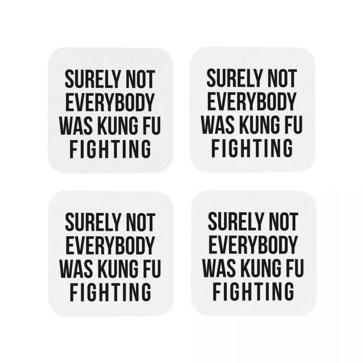 Surely Not Everybody Was Kung Fu Fighting Coasters Kitchen Placemats Cup Coffee Mats For Decor Home Tableware Pads Set of 4