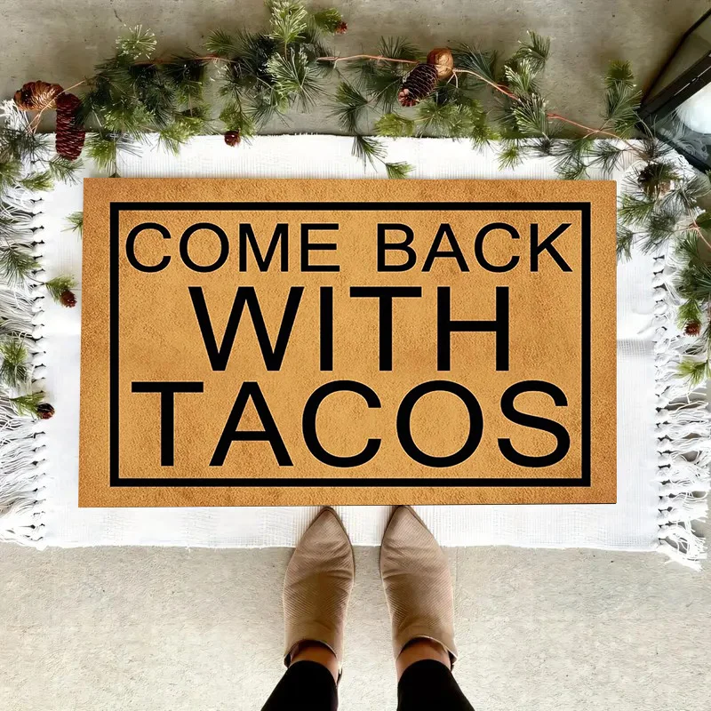 Come Back with Tacos Doormat - Fun and Welcoming Design, Perfect for Indoor and Outdoor Use, Adds Humor to Your Home Entrance