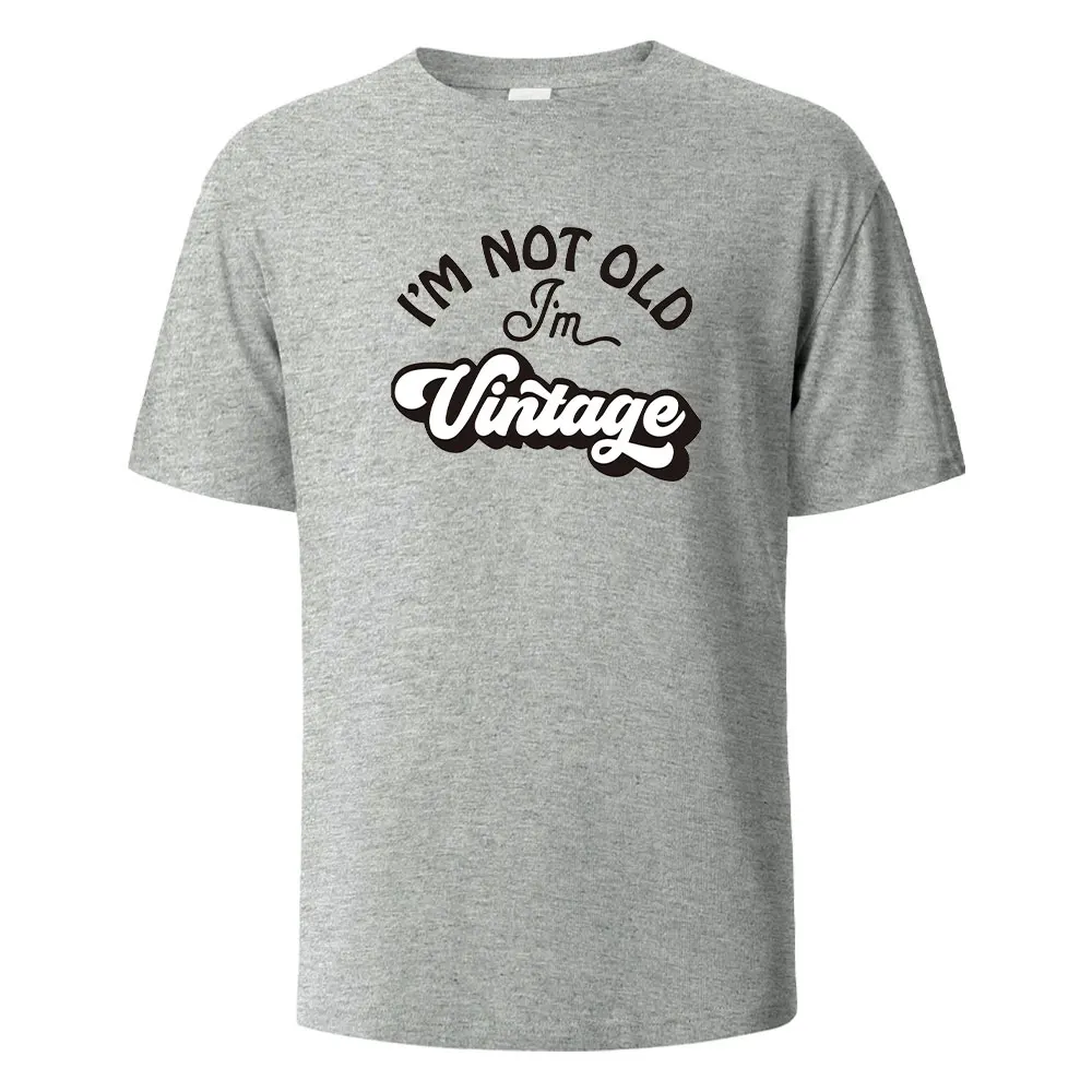 

2025 I'm Not Old Print T-Shirt Summer Tees for Men Women 100% Cotton O-neck Oversize Casual Short Sleeved Tops