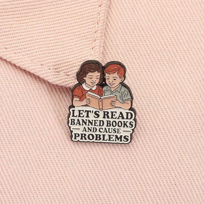 

LET'S READ BANNED BOOKS Children Book Enamel Brooch Lapel Pin AND CAUSE PROBLEMS Cartoon Funny Character Badge Punk Jewelry Gift