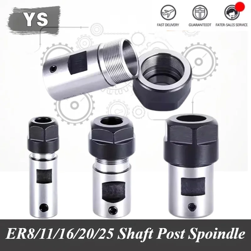 YS ER8 ER11 ER16 ER20 C10 C16 C20 C25 Tool Holder Motor Shaft Post Spindle 6mm 8mm 5mm 10mm For ER Tool Holder Engraving Machine