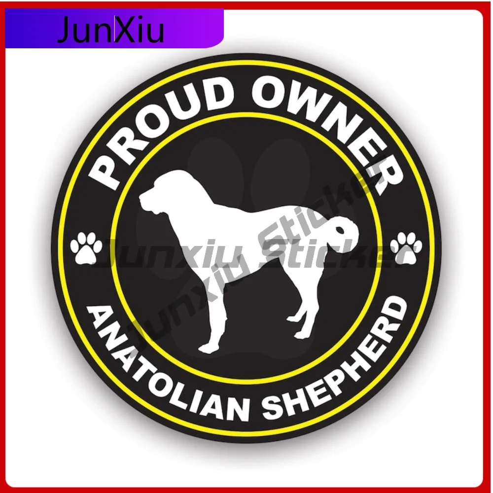

Proud Owner Anatolian Shepherd Sticker Waterproof Funny Window Waterproof Vinyl Decal For Outdoor Safety Warnings Creative High