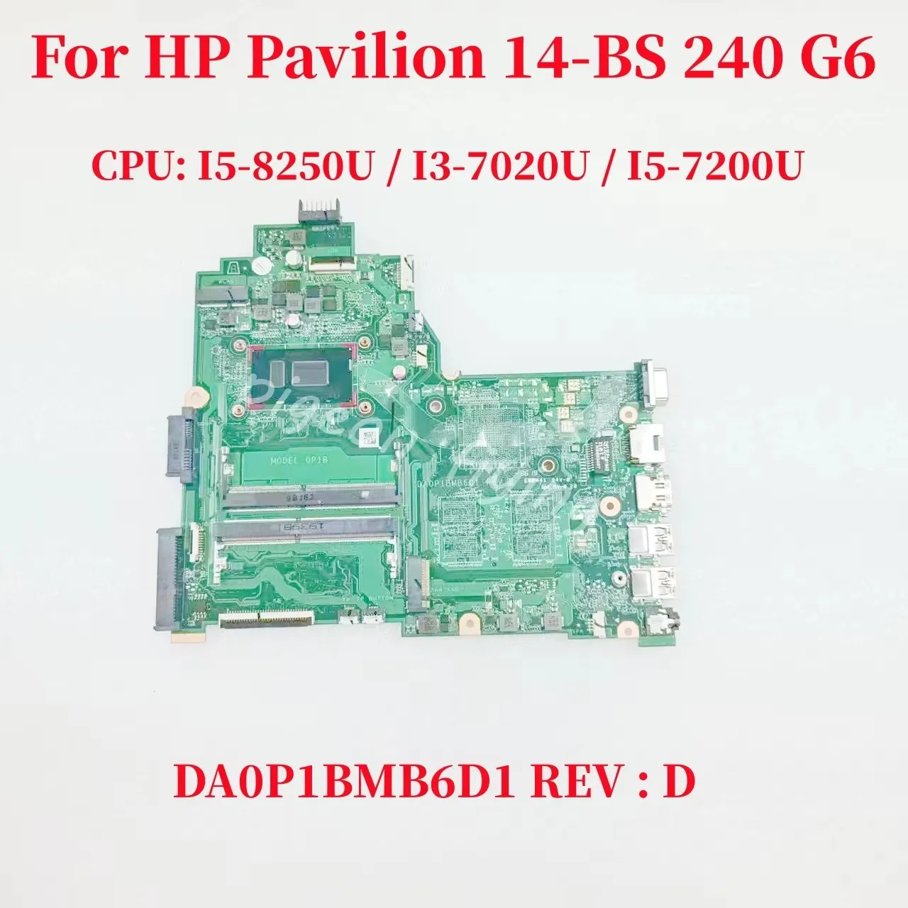 DA0P1BMB6D0 DA0P1BMB6D1 Mainboard For HP Pavilion 14-BS 240 G6 Laptop Motherboard CPU: I5-8250U / I5-7200U UMA DDR4 100% Test OK