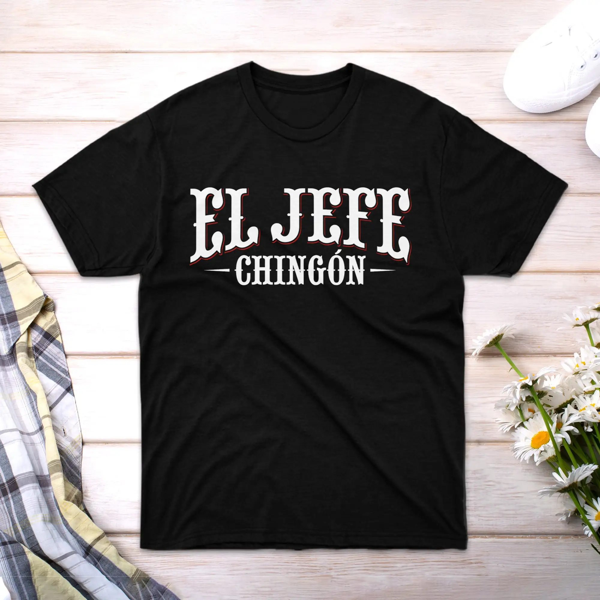 T Shirt El Big for Men Jefe Family chingon Girl Event Boy Sleeve Friend Women Short Novelty