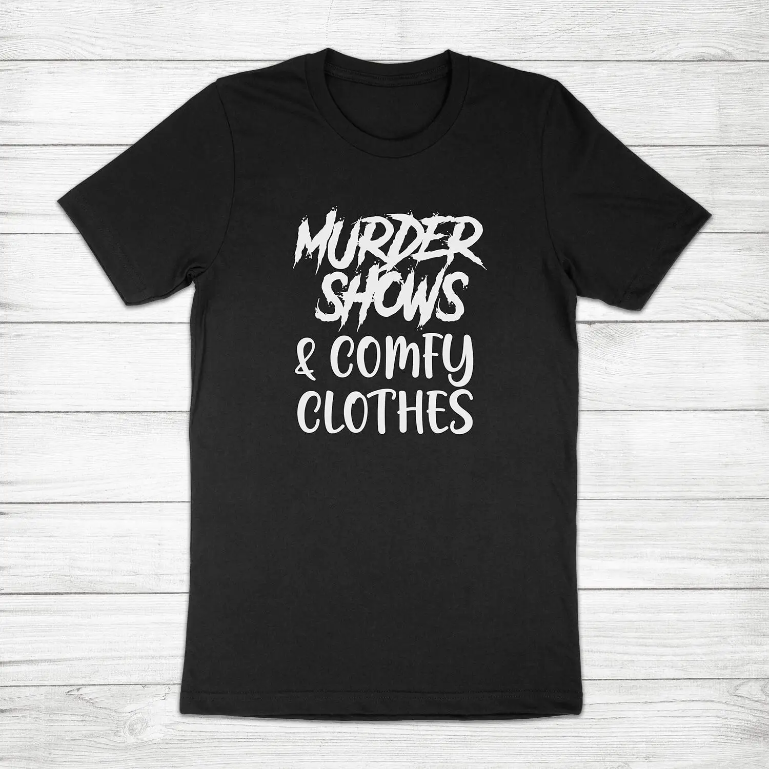 

Women's Murder Shows & Comfy Clothes T-shirt Funny True Crime Slogan Tee Casual Short Sleeve Top