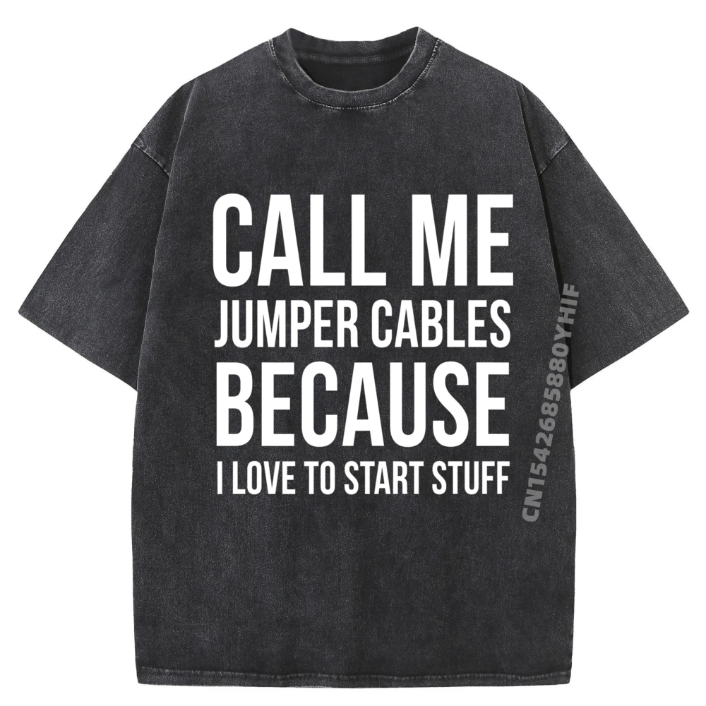 

Забавные цитаты Teecall Me Jumper Cables Because I Love To Start Stuff Уличная мужская роскошная футболка Мужская стираная футболка европейского размера