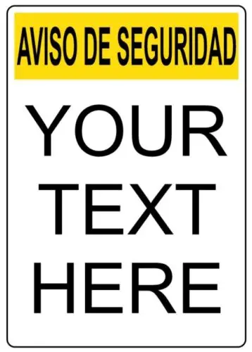 Custom Text Aviso De Seguridad Sign Your Wording Weatherproof Aluminum 8