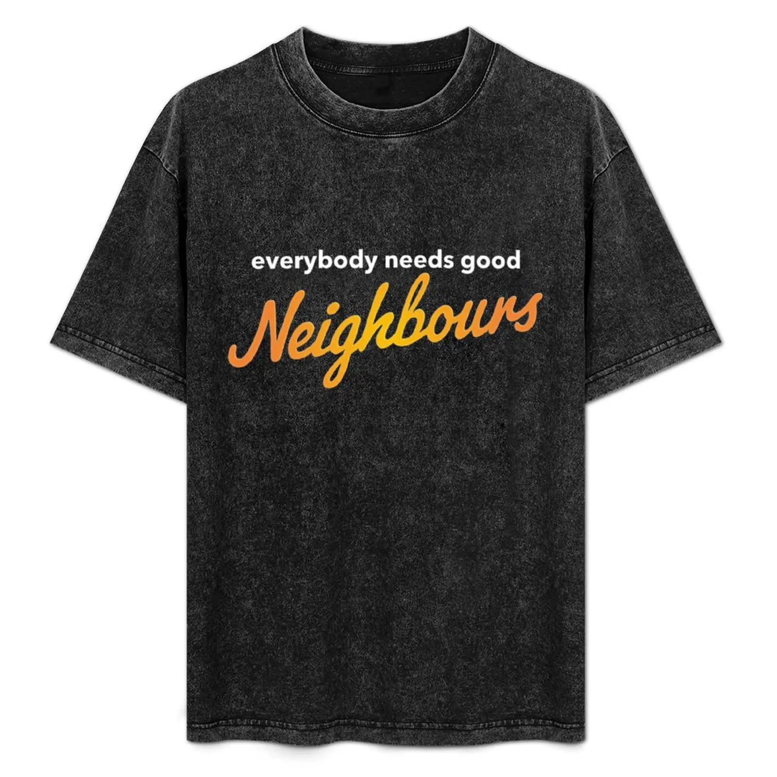 Everybody needs good Neighbours logo T-Shirt Utility Casual Work T-Shirt