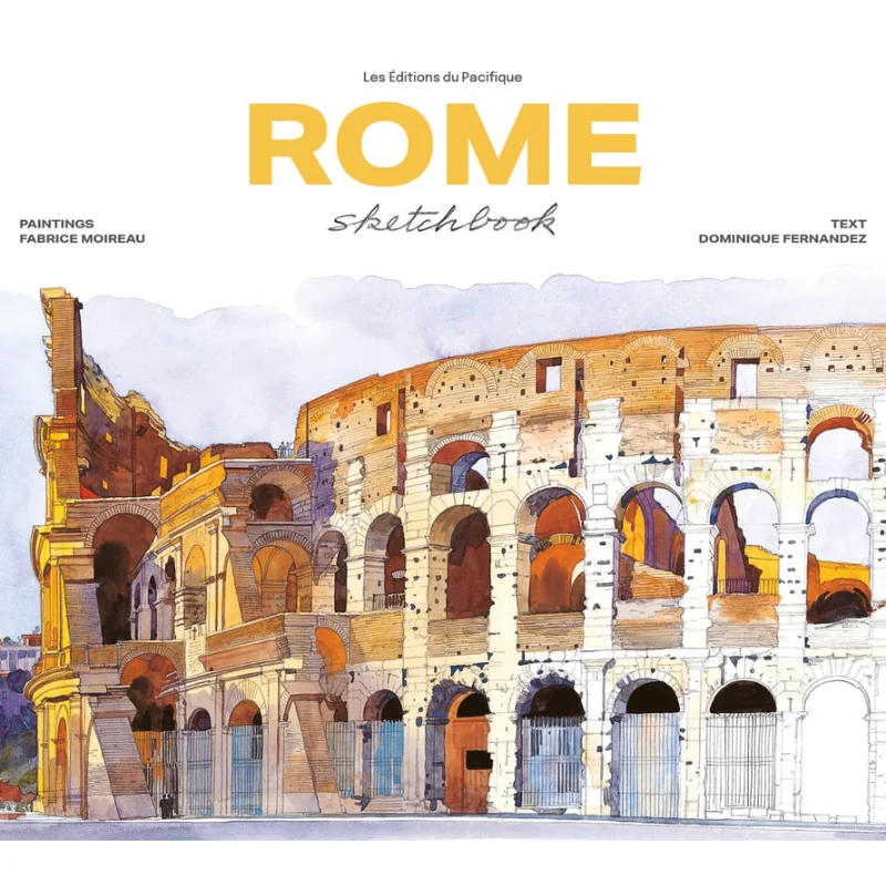 quaderno-per-schizzi-di-roma-fabrice-moireau-e-dominique-fernandez-les-editions-du-pacifique-9782878682793-libro