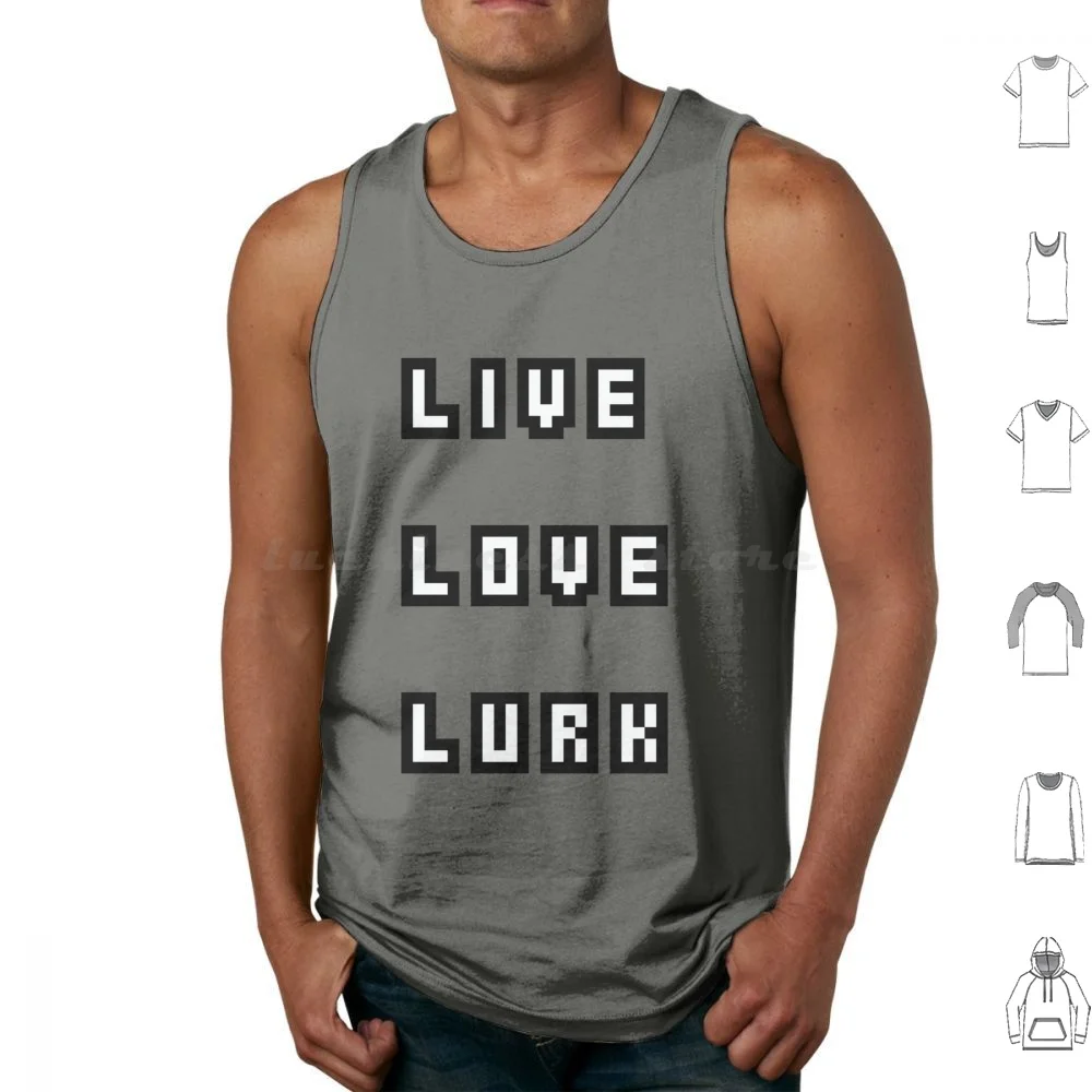 Live Love Lurk Tank Tops Vest Sleeveless Lurk Lurking Lurk Hard Weird