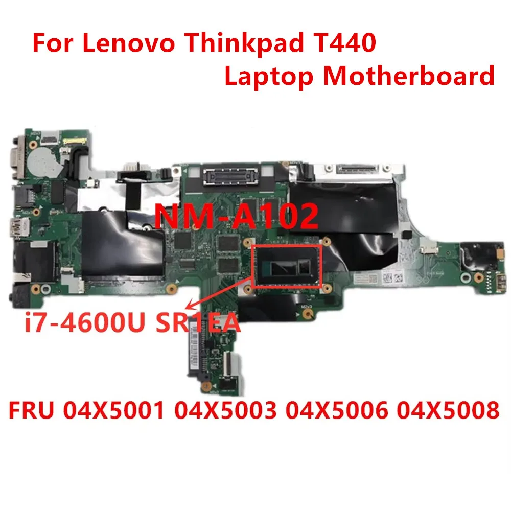 

T440 Laptop Motherboard NM-A102 For Thinkpad Laptop Mainboard UMA i7-4600U DDR3L 04X5001 04X5003 04X5006 04X5008 100% test ok