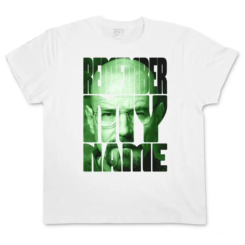 REMEMBER MY NAME T SHIRT Breaking Mr Walter White Meth Heisenberg Bad