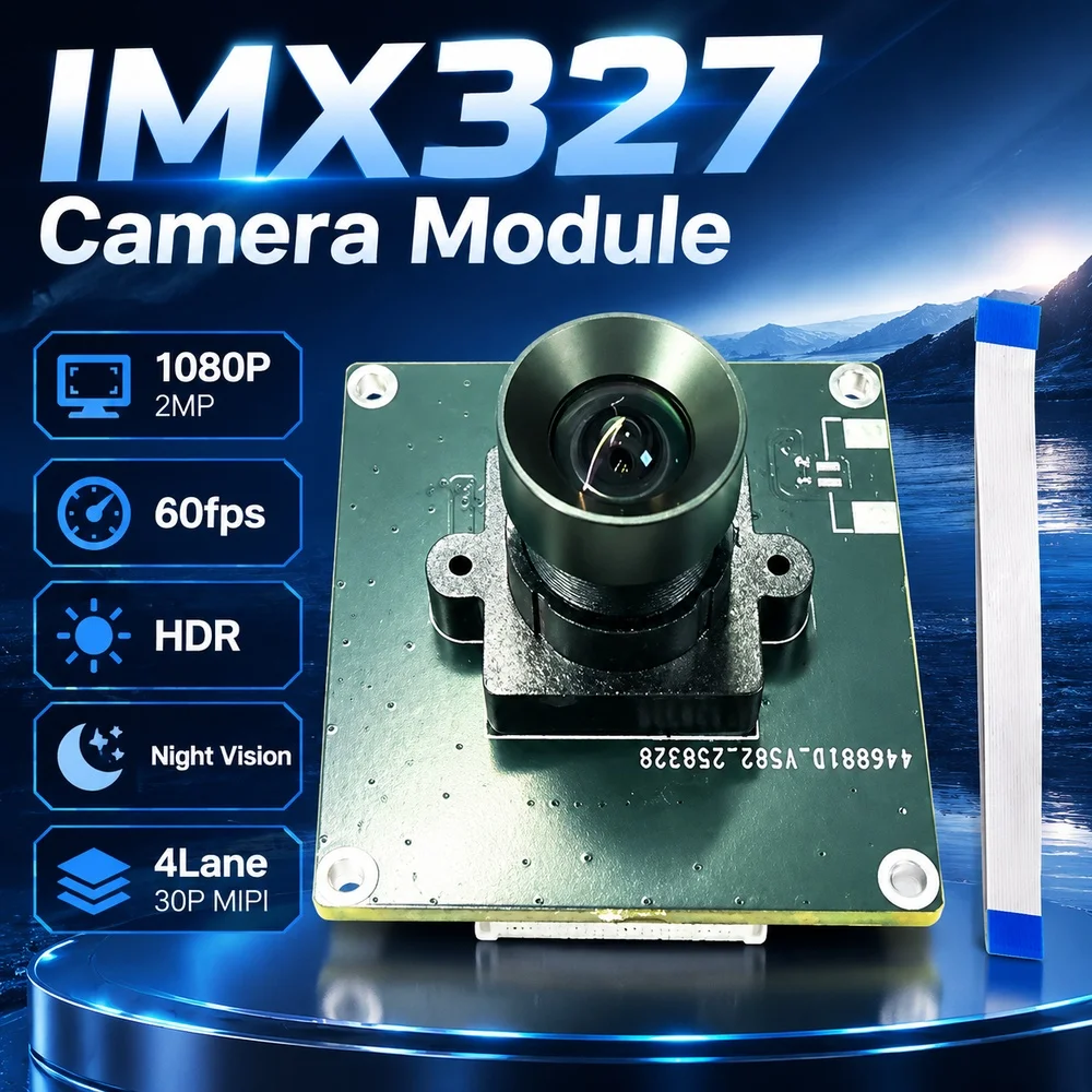 IMX327 Camera Module Video Capture No Distortion 60fps HDR Wide Dynamic Range Night Vision 4Lane 30P MIPI Interface 1080P 2MP
