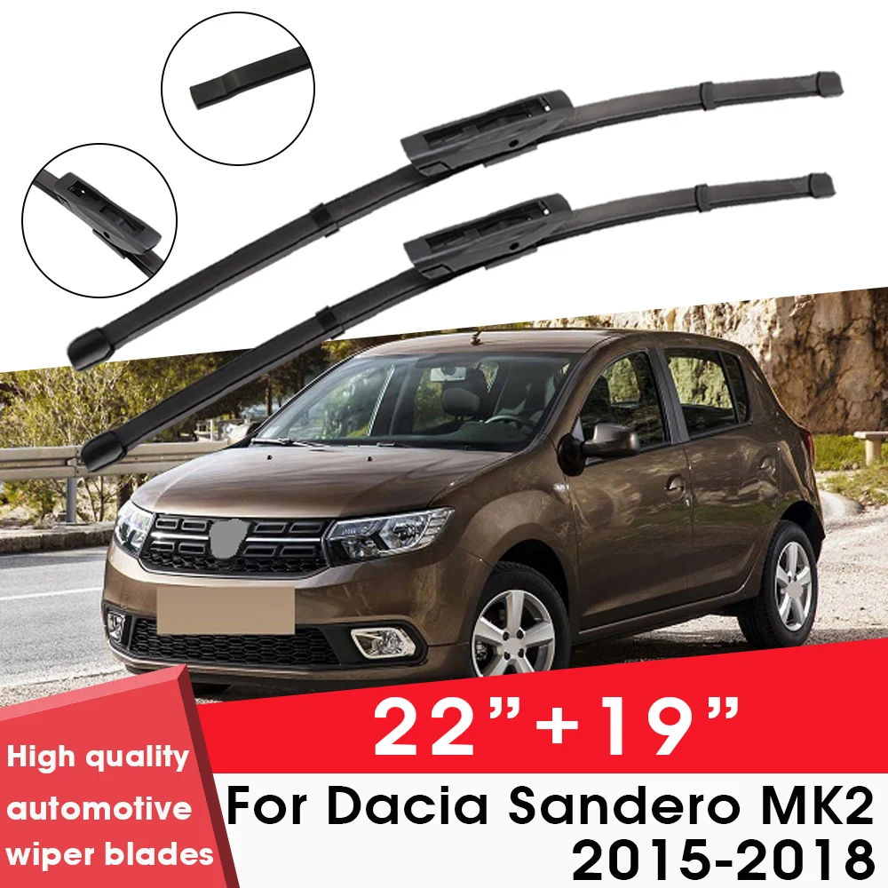 

Car Wiper Blade Blades For Dacia Sandero MK2 2015-2018 22"+19"Windshield Windscreen Clean Rubber Silicon Cars Wipers Accessories