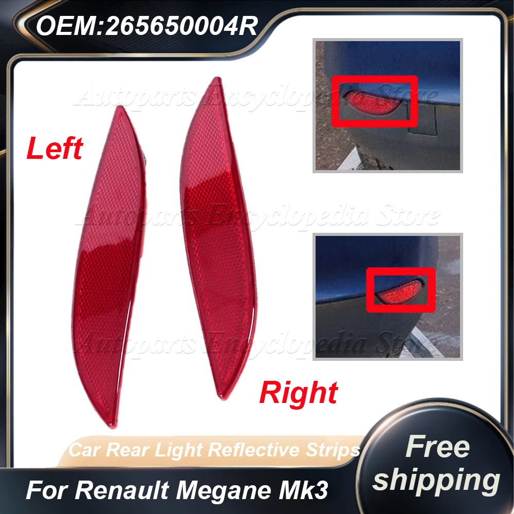 

265650004R ,3805 Left Right Car Reflective Strips For Renault Megane Mk3 Rear Bumper Signal Light Reflector Left/Right