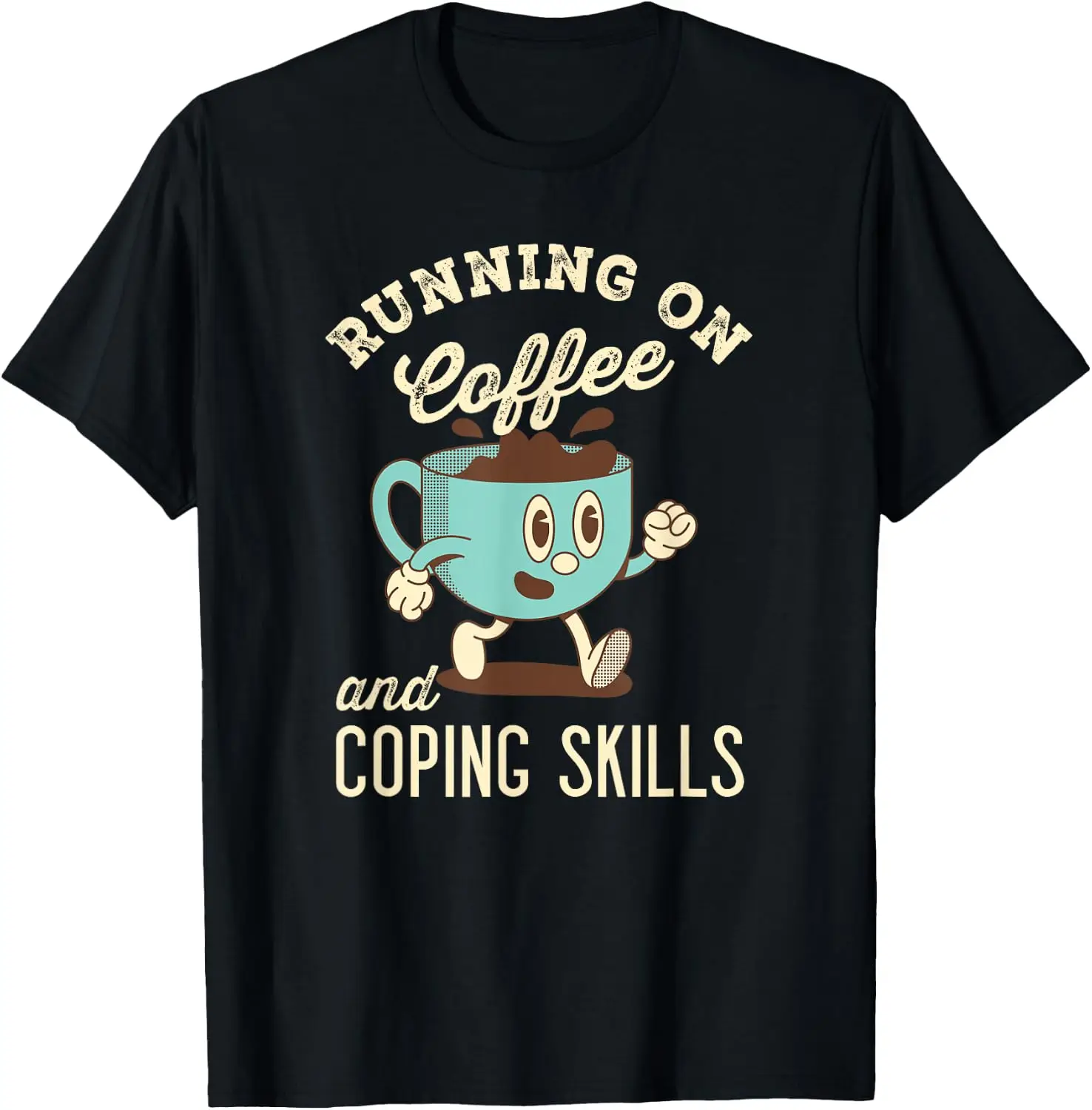 Running On Coffee And Coping Skills T-Shirt 100% Cotton Trendy Y2K Short-Sleeve Tee – Soft, Quick-Drying, & Moisture-Wicking; Ideal for Sports or Casual Wear; Great Gift for Christmas or Halloween.