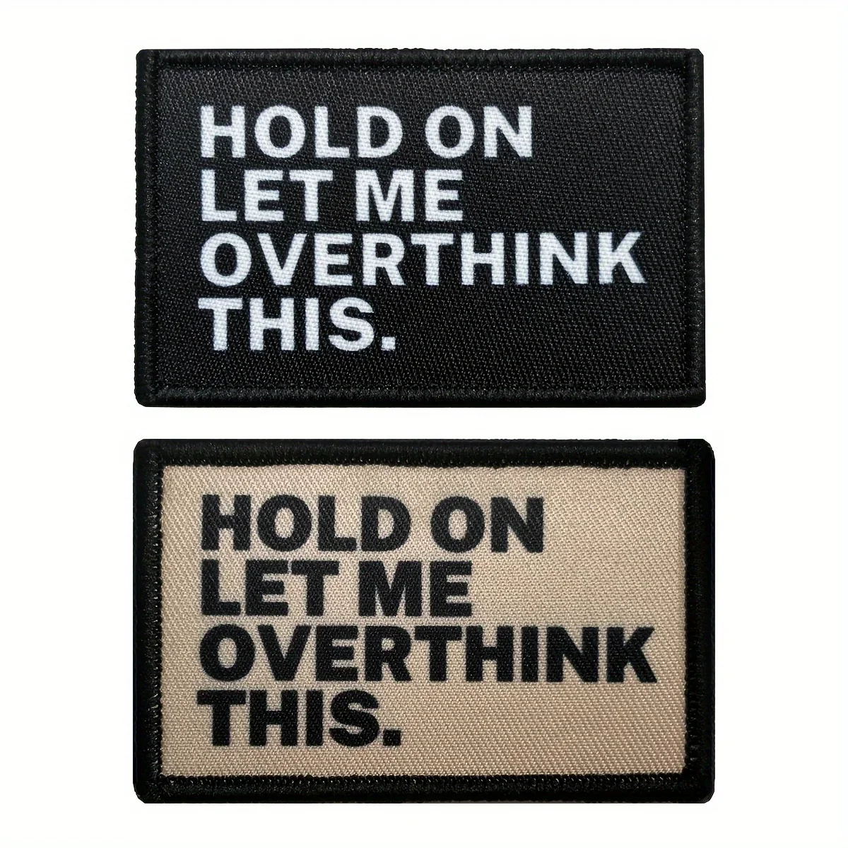 Hold On Let Me Overthink This - Humorous Embroidered Patch with Hook & Loop Backing for Bags & Clothing, Durable Fabric