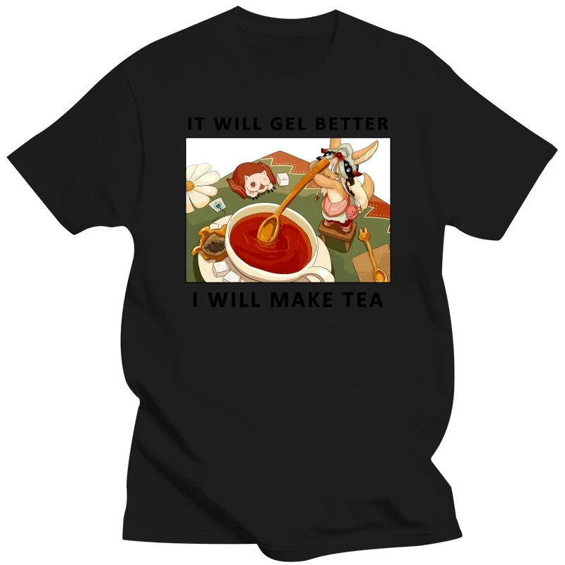 It Will Get Better - I Will Make Tea - Made In Abyss - Nanachi  Mitty Classic T-Shirt T Shirts Digital Printing Tee Shirts