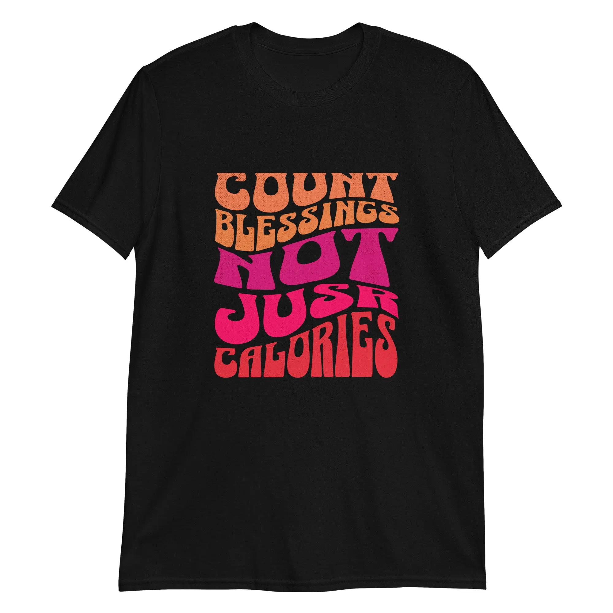 Count Blessings Not Calories T Shirt