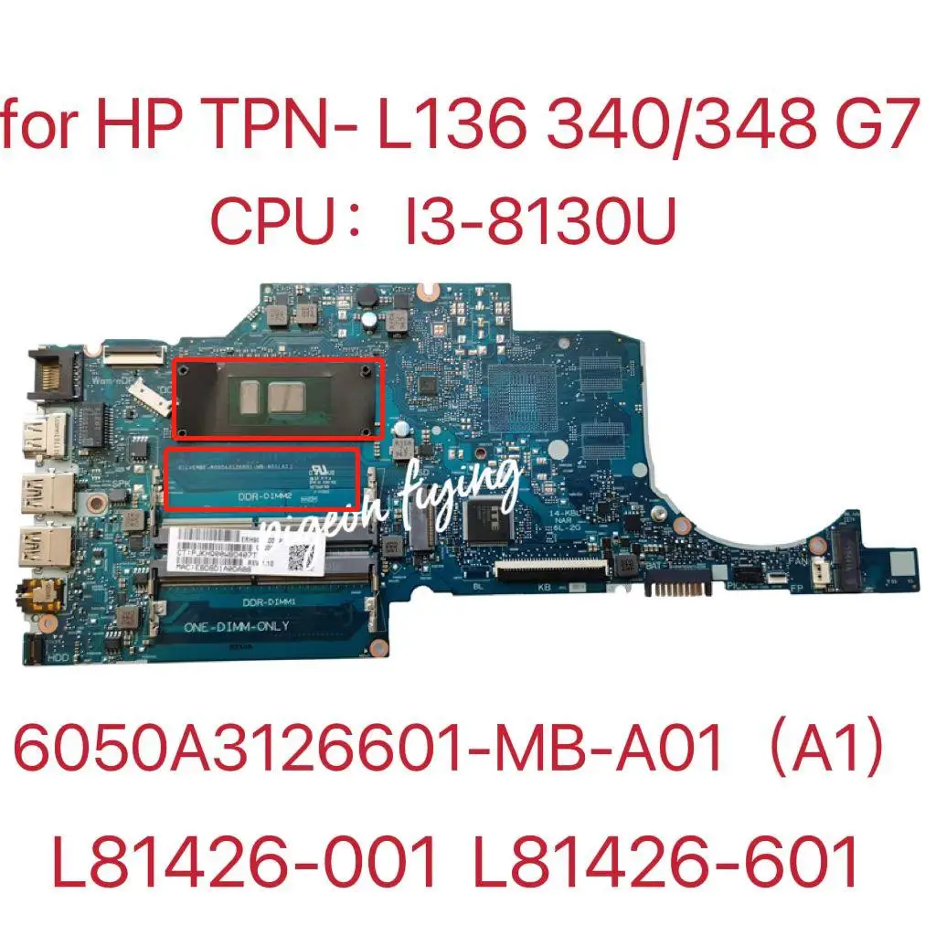 สําหรับ HP TPN-I136 TPN-L136 340 G7 348 G7 แล็ปท็อปเมนบอร์ด CPU: Iz-8130U DDR4 6050A 3126601 -MB L81426-601 L81426-001 ทดสอบ 100% ตกลง