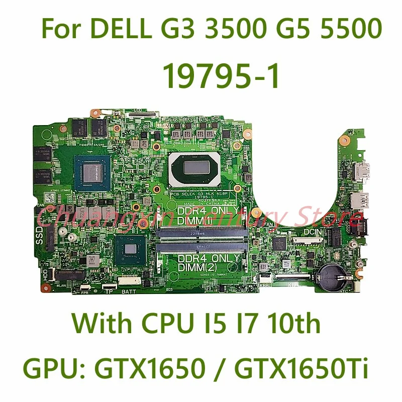 

For DELL G3 3500 G5 5500 laptop motherboard 19795-1 with CPU I5 I7-10th GPU: GTX1650 / GTX1650Ti 100% Fully Work