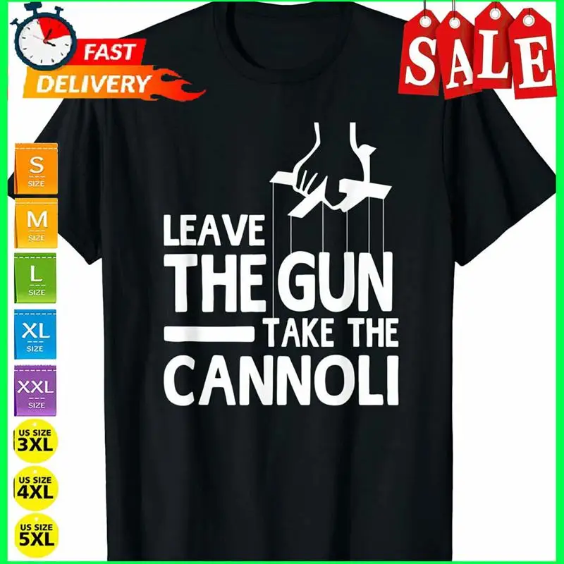 

Leave The Gun Take Cannoli Idea T Shirt