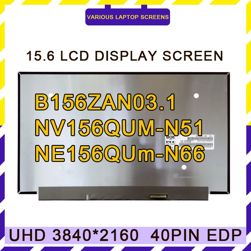 B156ZAN03.1 NE156QUm-N66 MNF601EA1-1 4K LCD NV156QUM-N6A/ N6C muslimate NV156QUM-N51/N72 LTN156FL02