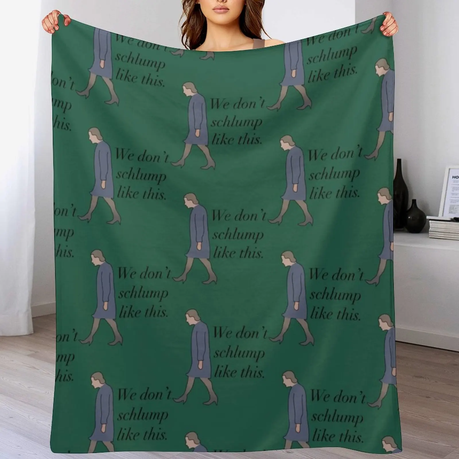 We don’t schlump like this Princess Diaries quote Queen Clarisse Mia Thermopolis Genovia Throw Blanket