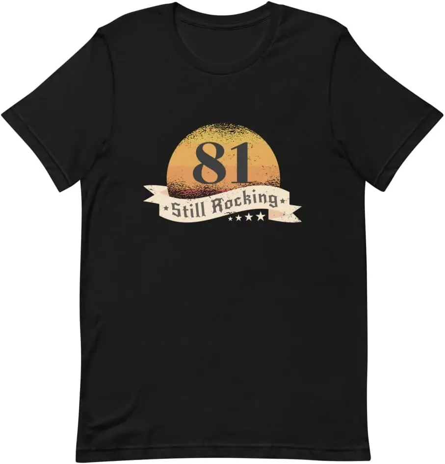 81st Birthday | Cotton Unisex | 81 Still Rocking For Birthday