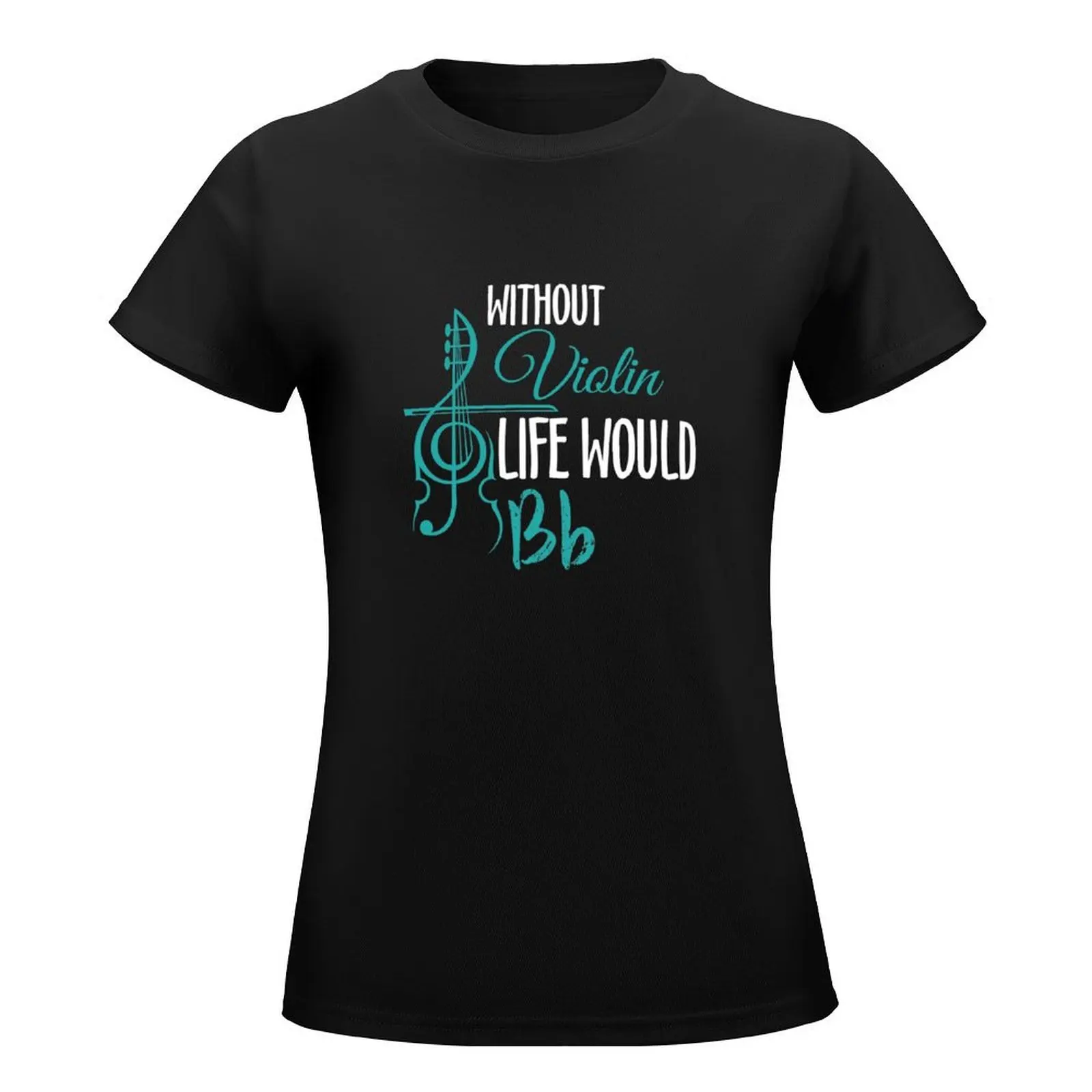 without violin life would T-Shirt oversized summer tops Aesthetic clothing plus size tops t shirt Women