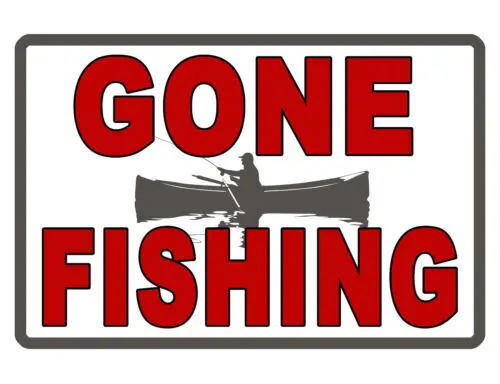 GONE FISHING Sign DURABLE ALUMINUM HI QUALITY WEATHER PROOFSIGN NW #00563 FISH