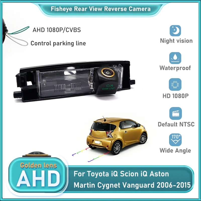 

CCD AHD камера заднего вида «рыбий глаз» для Toyota iQ Scion iQ Aston Martin Cygnet Vanguard 2006-2015, автомобильный монитор заднего вида, аксессуары