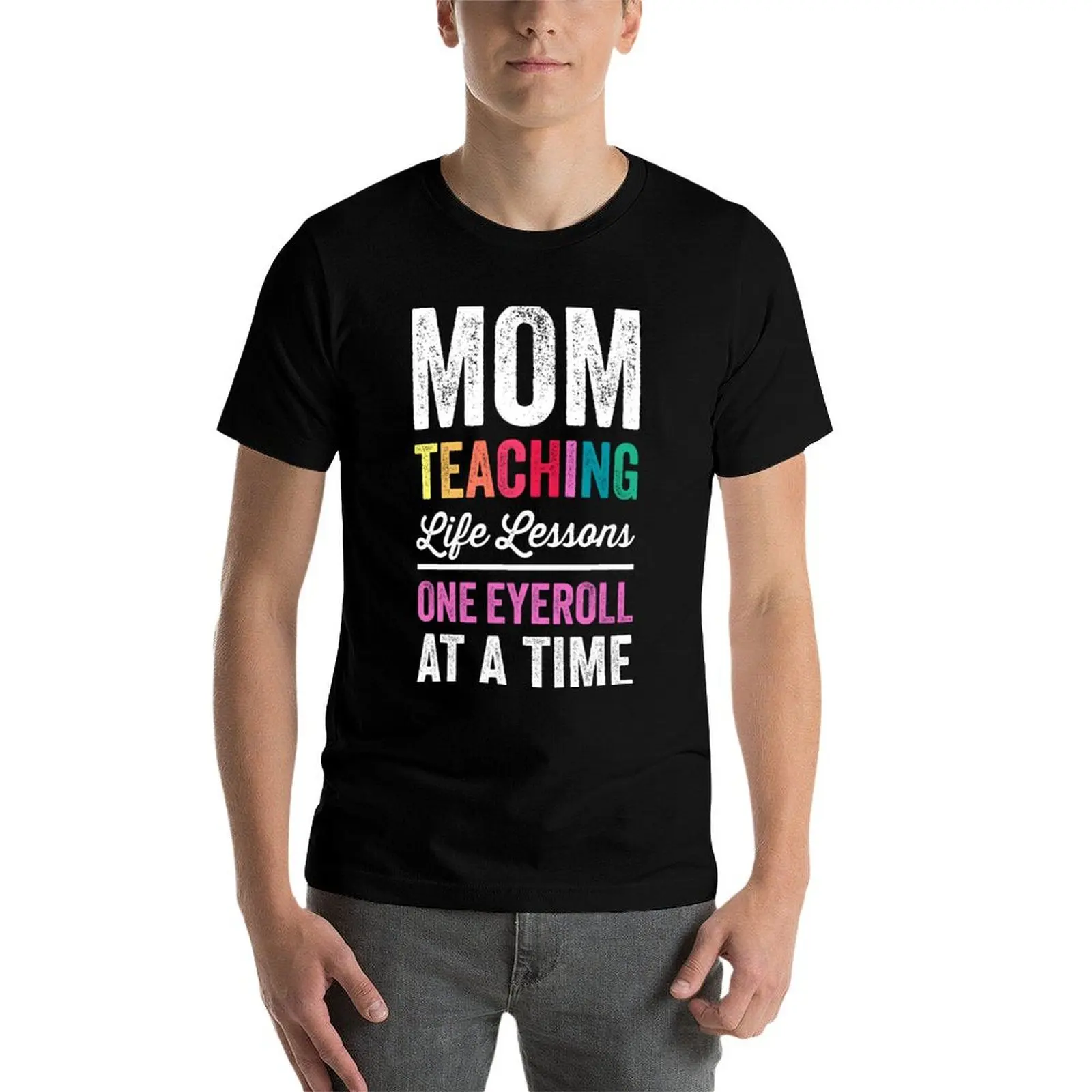 

Mom Teaching Life Lessons One Eyeroll at a Time, Teacher Mother's Day 2024 T-Shirt essential t shirt t shirt man cotton T-Shirt