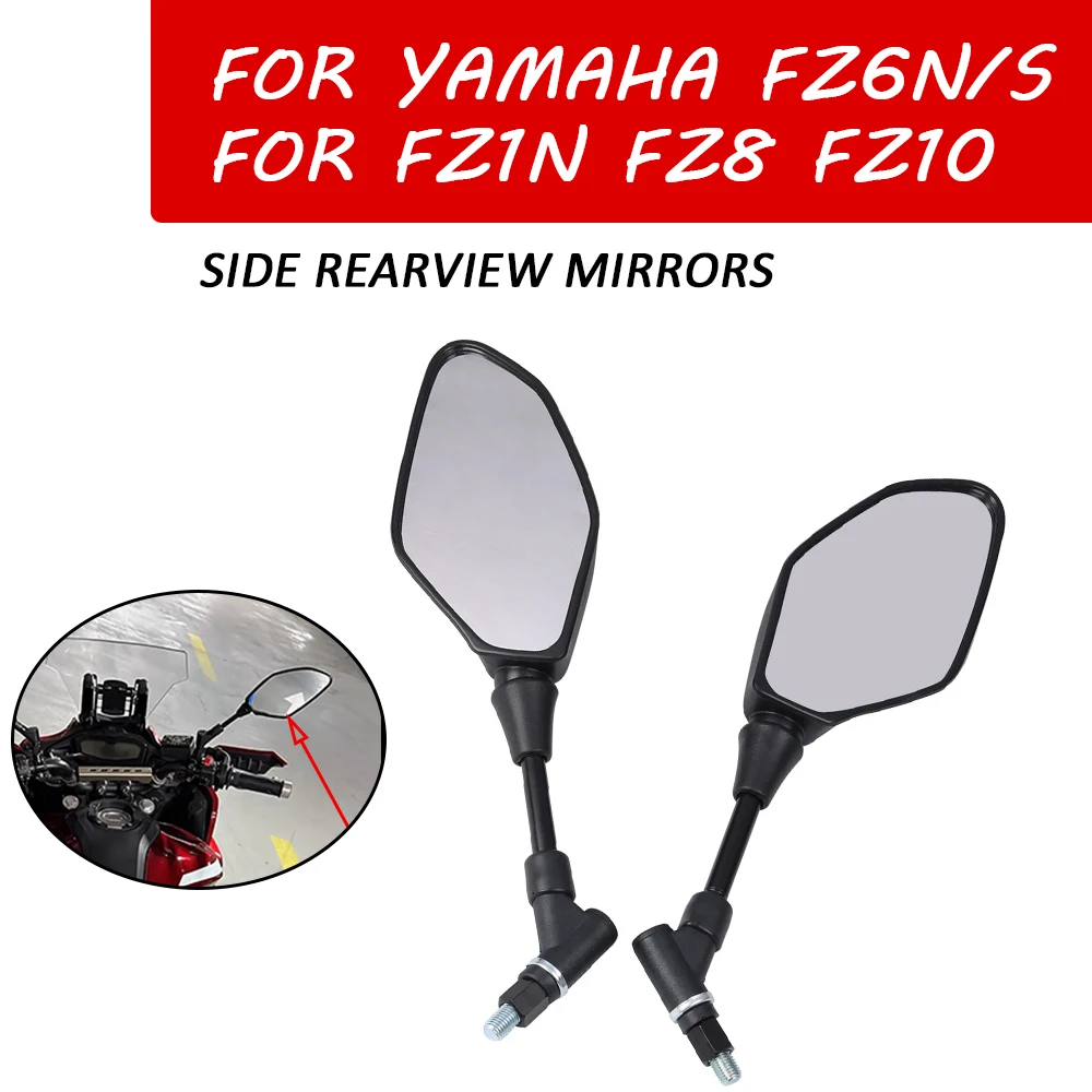 

Motorcycle Accessories Side Rearview Mirrors Side Mirror Rear View Back Mirrors For YAMAHA FZ-6N FZ-6S FZ6N FZ6S FZ1N FZ8 FZ10