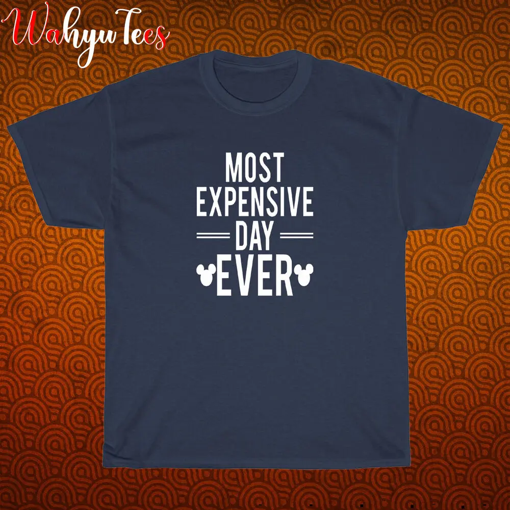 New Shirt Most Expensive Day Ever Logo Black/Navy/Grey/White T-Shirt Size S-5XL