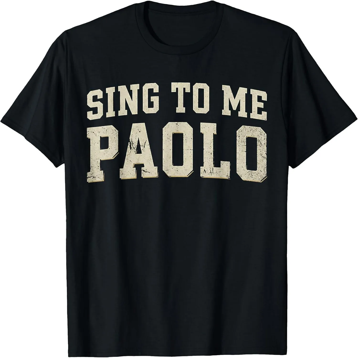 Sing to Me Paolo Funny Meme Quote Women Men Trending T-Shirt