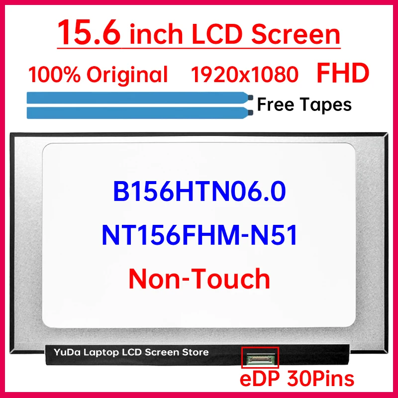

15.6" Laptop LCD Screen NT156FHM N51 NT156FHM-N51 B156HTN06.0 Display Matrix Panel Replacement 1920x1080 eDP 30 Pins Non-Touch