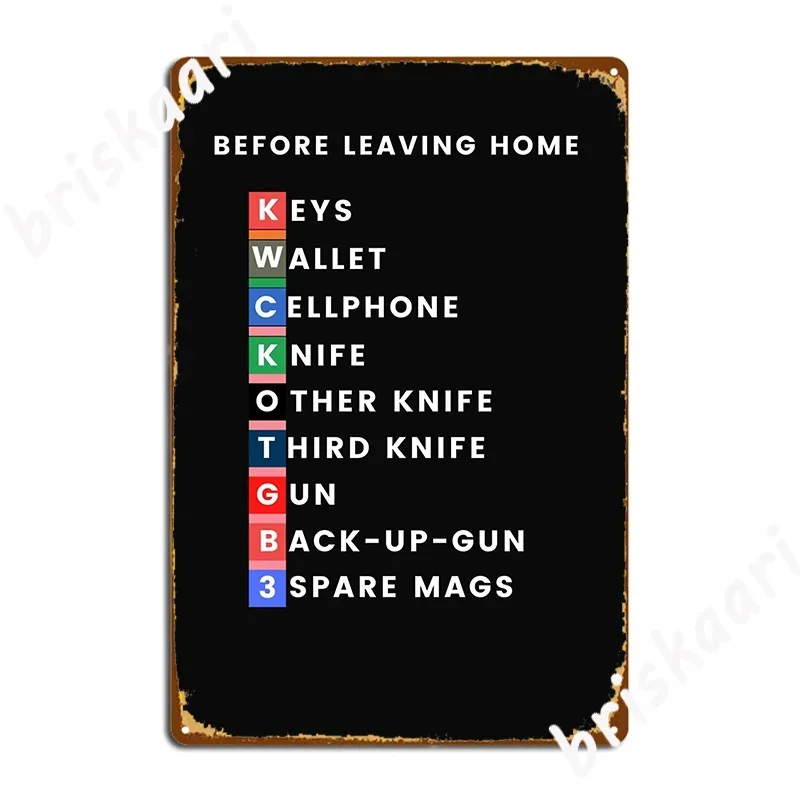 Before Leaving Home Keys Wallet Cellphone Knife Funny Metal Sign Wall Decor Garage Club Classic Club Party Tin Sign Poster