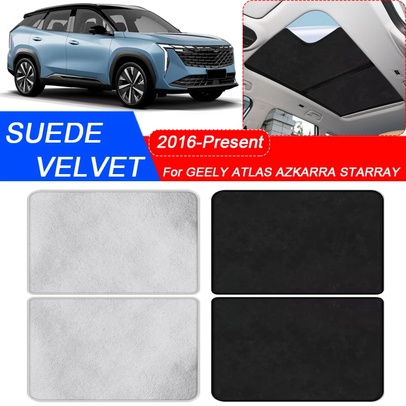 For GEELY ATLAS AZKARRA STARRAY 2016-Present Car Suede Fabric Electrostatic Adsorption Sunroof Sunshade Heat Insulation Skylight