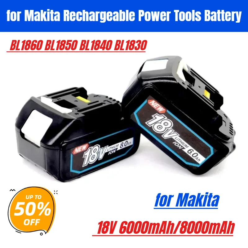 

New Upgraded 18V 6000mAh for Makita Rechargeable Power Tools Battery BL1860 BL1850 BL1840 BL1830 Replacement Lithium Battery