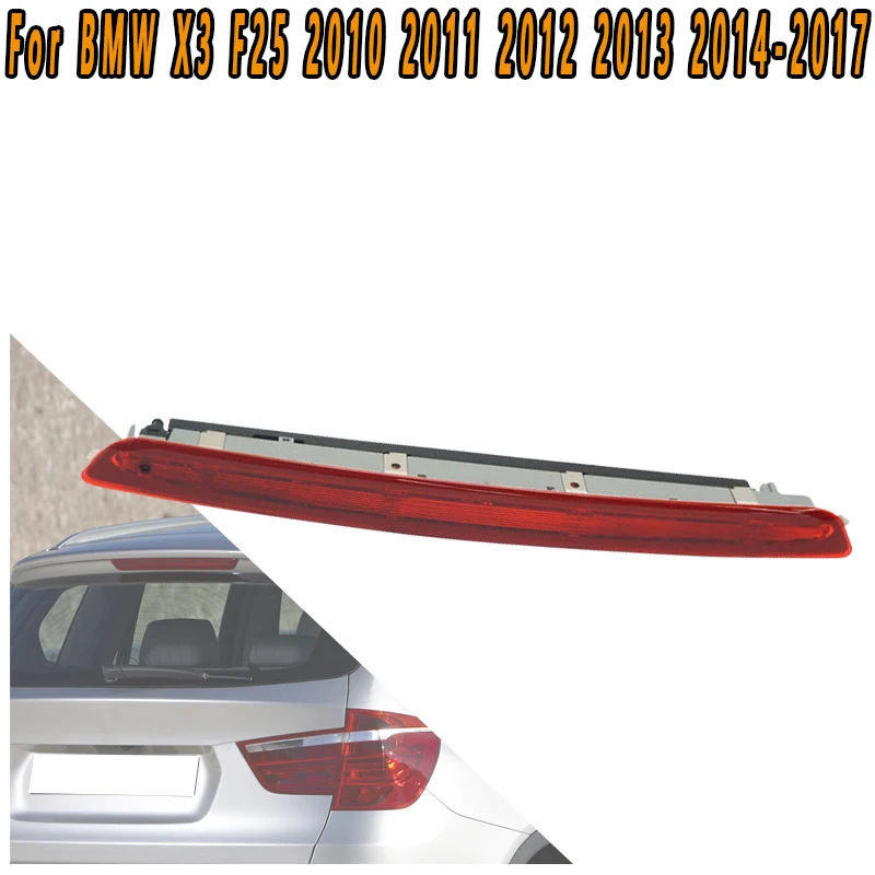 

For BMW X3 F25 2010-2017 High Brake Light Third Brake Light Warning Light Central High Mounted Brake Light Assembly 63257217304