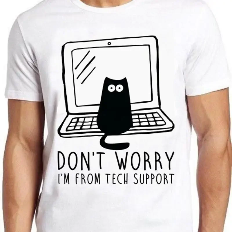 Cute Cat Don't Worry 'm From Tech Support Geek Meme Funny Gift Tee T Shirt M899