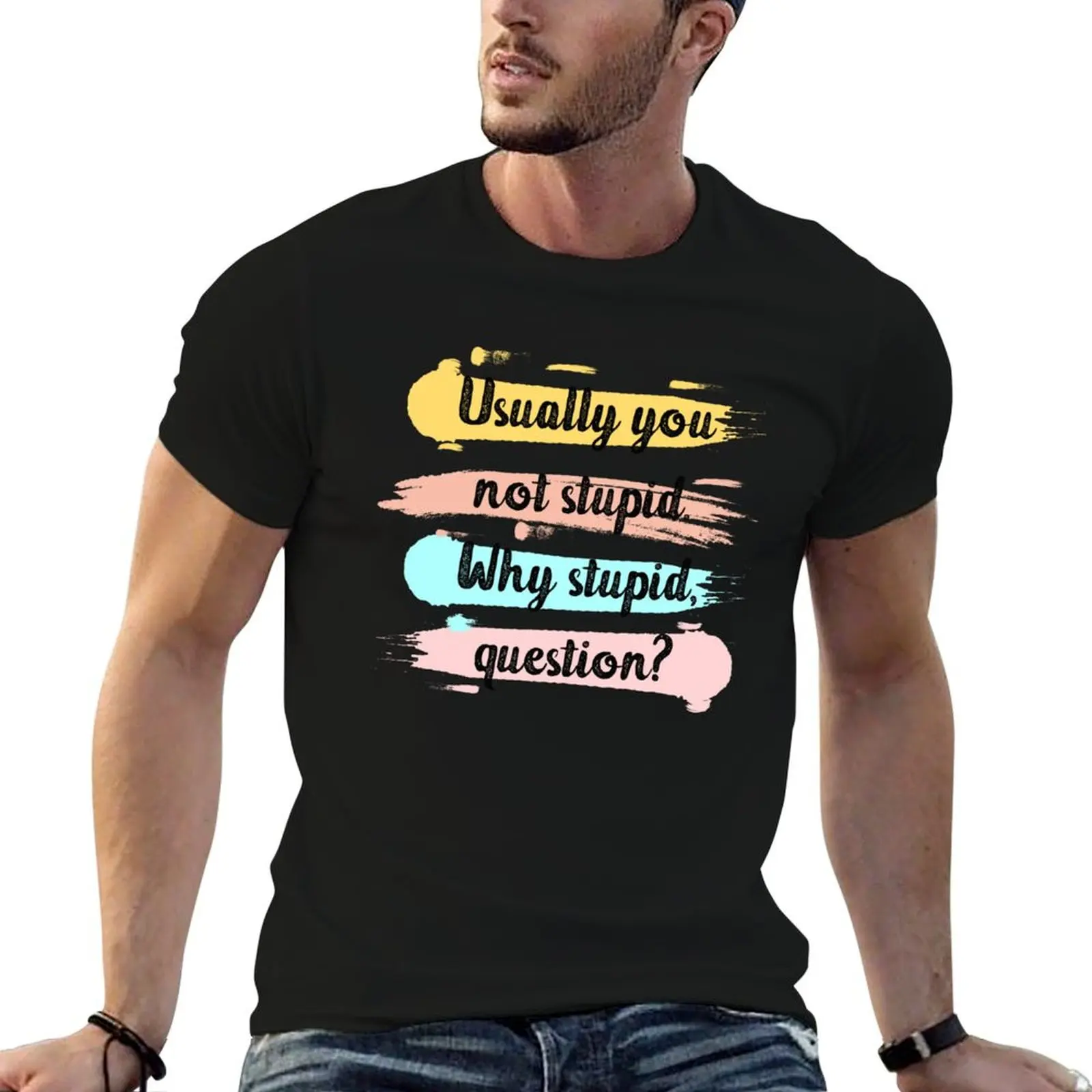 Usually you not stupid why stupid question. funny project hail mary quotes 2. funny project hail mary quotes 2 T-Shirt