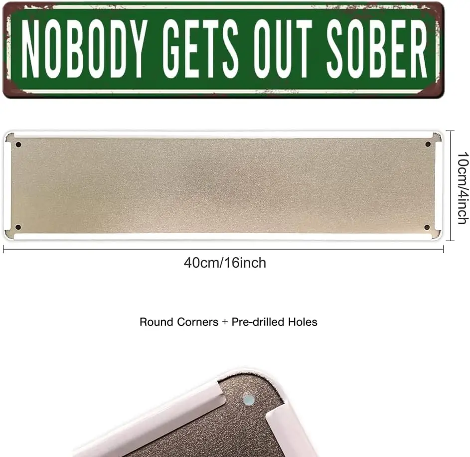 Nobody Gets Out Sober Sign Metal Tin Sign 4x16 Inch