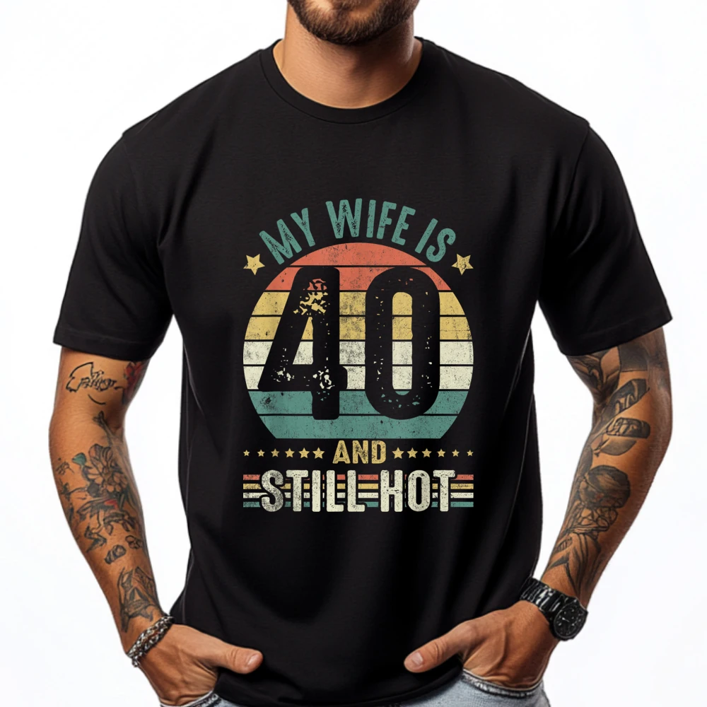 

My Wife Is 40 And Still Hot 40 Years Old Birthday Of Her Free Shippping Clothes Sale Vegan