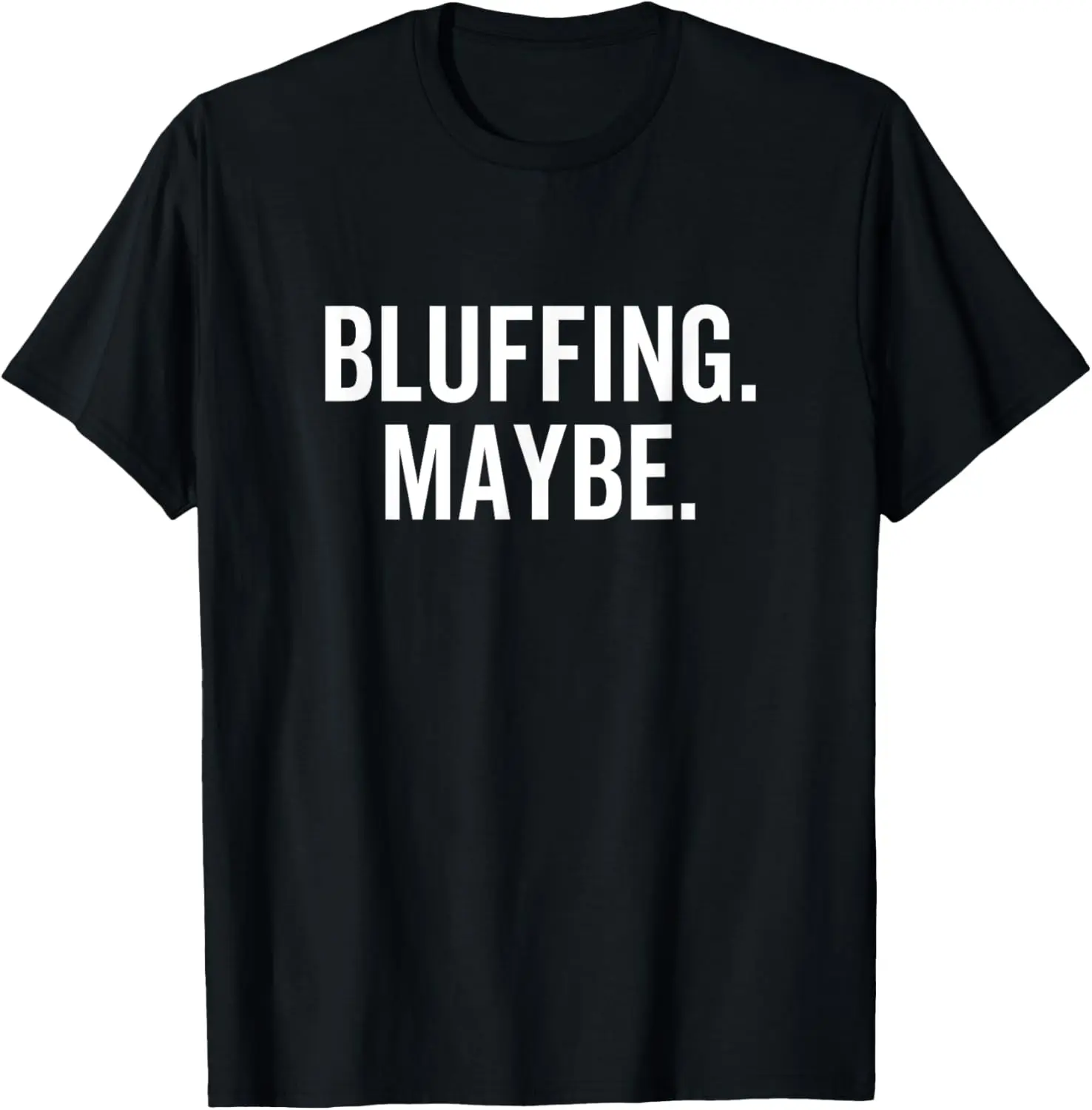 

Bluffing Maybe Poker Casino Texas Holdem Play Cards